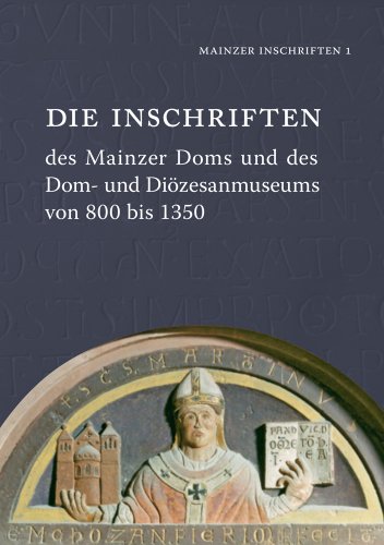 9783895007965: Die Inschriften Des Mainzer Doms Und Des Dom- Und Diozesanmuseums Von 800 Bis 1350 (Die Deutschen Inschriften)