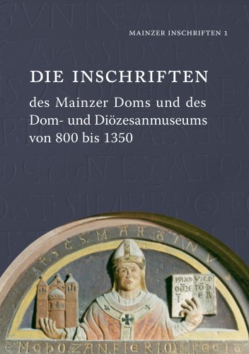 Stock image for Die Inschriften des Mainzer Doms und des Dom- und Dizesanmuseums von 800 bis 1350. Auf der Grundlage der Vorarbeiten von Rdiger Fuchs und Britta Hedtke bearbeitet von Susanne Kern. Mainzer Inschriften 1 for sale by Hylaila - Online-Antiquariat