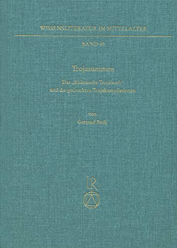 Beispielbild fr Trojasummen: Das Elsassische Trojabuch Und Die Gedruckten Trojakompilationen (Wissensliteratur Im Mittelalter) zum Verkauf von medimops