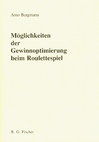 Imagen de archivo de Mglichkeiten der Gewinnoptimierung beim Roulettespiel. a la venta por Antiquariat Bcherkeller