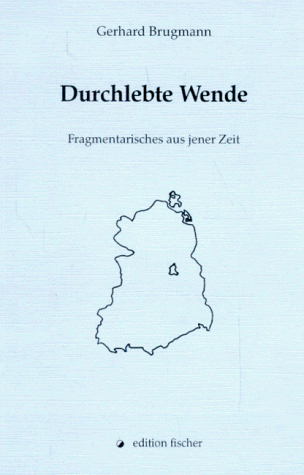 9783895013393: Durchlebte Wende: Fragmentarisches aus jener Zeit - Brugmann, Gerhard