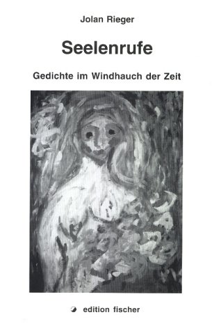 9783895014765: Seelenrufe: Gedichte im Windhauch der Zeit - Rieger, Jolan