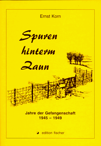 Beispielbild fr Spuren hinterm Zaun: Jahre der Gefangenschaft 1945-1949 zum Verkauf von medimops