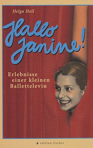 9783895016691: Hallo Janine!: Erlebnisse einer kleinen Ballettelevin