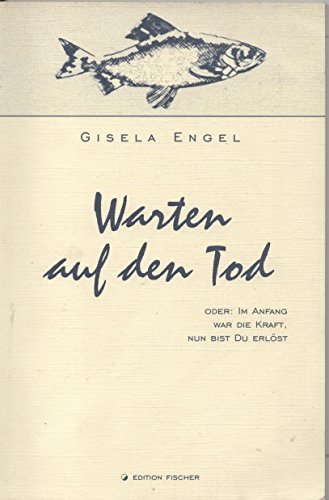 Beispielbild fr Warten auf den Tod "oder: Im Anfang war die Kraft, nun bist Du erlst" zum Verkauf von medimops