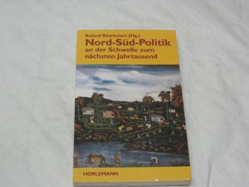 Stock image for Nord-Sd-Politik an der Schwelle zum nchsten Jahrtausend. for sale by Worpsweder Antiquariat