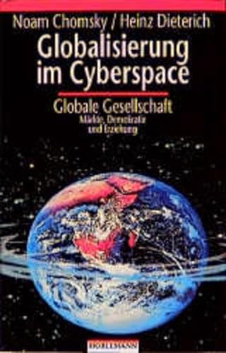 Beispielbild fr Globalisierung im Cyberspace - Globale Gesellschaft - Mrkte, Demokratie und Erziehung zum Verkauf von Kultgut