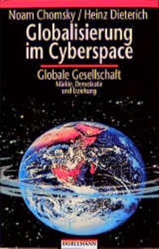 Imagen de archivo de Globalisierung im Cyberspace - Globale Gesellschaft - Mrkte, Demokratie und Erziehung a la venta por Kultgut