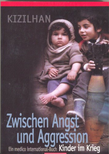 Stock image for Zwischen Angst und Aggression. Kinder im Krieg. for sale by Antiquariat Bcherkeller