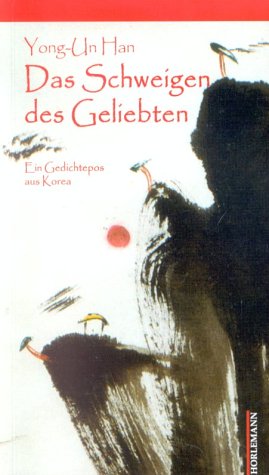 Imagen de archivo de Das Schweigen des Geliebten. Ein Gedichtepos aus Korea. a la venta por medimops