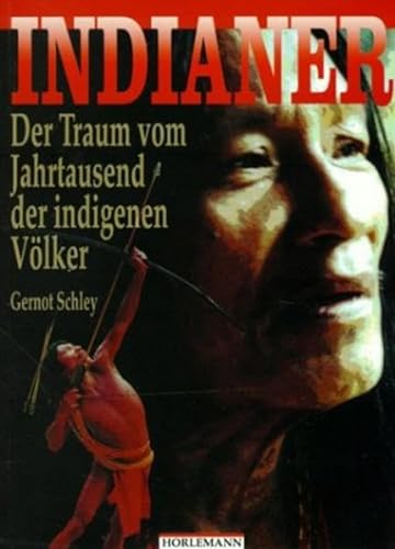 9783895021602: Indianer: Der Traum vom Jahrtausend der indigenen Vlker