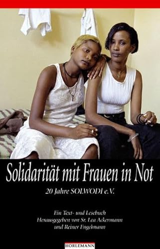 Solidarität mit Frauen in Not. 20 Jahre Solwodi e.V. - Ein Text- und Lesebuch