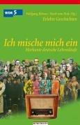 Ich mische mich ein. Markante deutsche Lebensläufe: Erlebte Geschichten (ISBN 3880071543)