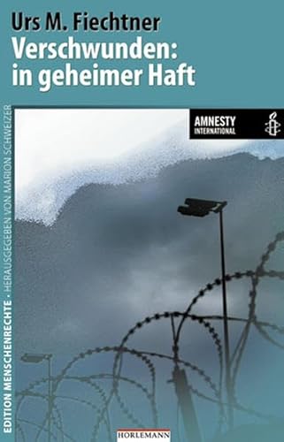 9783895022579: Verschwunden: in geheimer Haft: Edition Menschenrechte