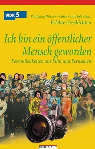 Stock image for Ich bin ffentlicher Mensch geworden: Persnlichkeiten aus Film und Fernsehen. Erlebte Geschichten for sale by medimops