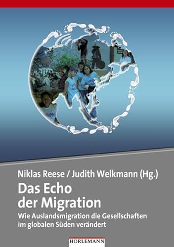 Beispielbild fr Das Echo der Migration: Wie Auslandsmigration die Gesellschaften im globalen Sden verndert zum Verkauf von medimops