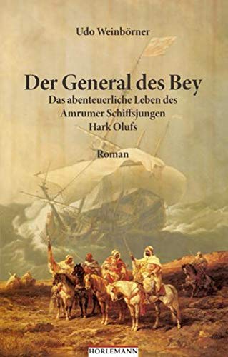 Beispielbild fr Der General des Bey: Das abenteuerliche Leben des Amrumer Schiffsjungen Hark Olufs zum Verkauf von medimops