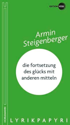 9783895023651: die fortsetzung des glcks mit anderen mitteln: LYRIKPAPYRI