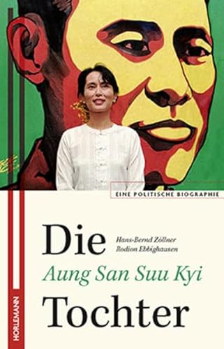 Aung San Suu Kyi: DieTochter-EinepolitischeBiographie - Ebbighausen, Rodion, Zöllner, Hans-Bernd