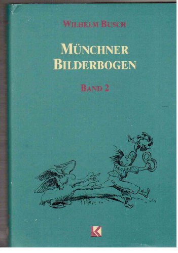 Imagen de archivo de Mnchner Bilderbogen. Wilhelm Busch Band 2. Leinen mit Schutzumschlag a la venta por Deichkieker Bcherkiste