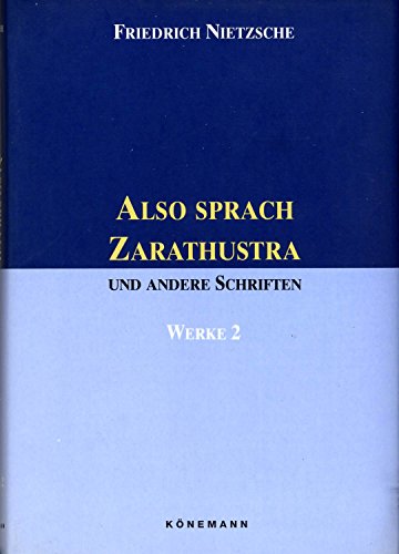 Werke in drei Bänden, Bd.2, Also sprach Zarathustra und andere Schriften. Bd. 2. Also sprach Zarathustra und andere Schriften - Nietzsche, Friedrich und Rolf Toman