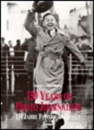 150 Years of Photojournalism - 150 Jahre Fotojournalismus - Volume I I (= The Hulton Deutsch Coll...