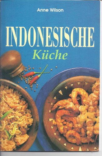 Indonesische Küche - Anne, Wilson