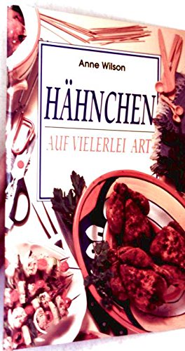 Stock image for Hhnchen auf vielerlei Art. for sale by Antiquariat Armebooks