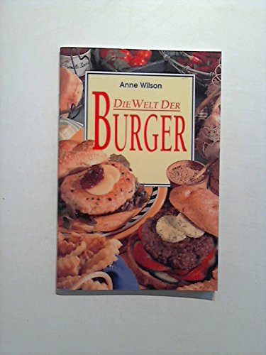 Beispielbild für Die Welt der Burger [Pamphlet] Anne Wilson zum Verkauf von tomsshop.eu