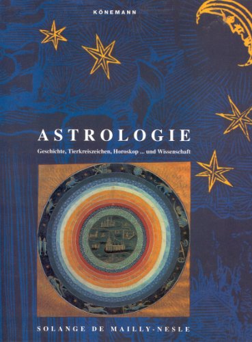 Imagen de archivo de Astrologie. Geschichte, Tierkreiszeichen, Horoskop.und Wissenschaft a la venta por medimops