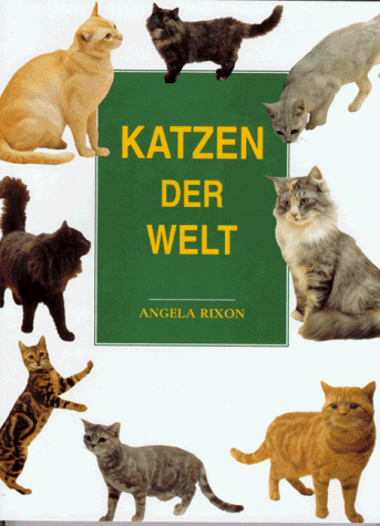 Stock image for Katzen der Welt - Nachschlagewerk ber alle Katzenarten for sale by Sammlerantiquariat