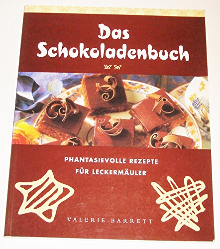 9783895081804: Das Schokoladenbuch. Phantasievolle Rezepte fr Leckermuler