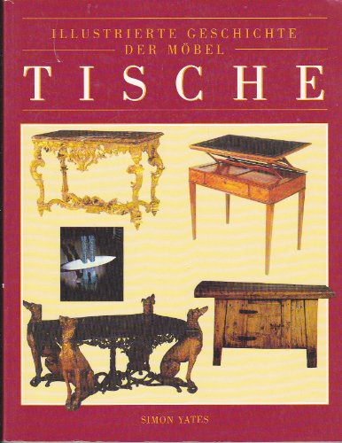 9783895081873: Tische - Illustrierte Geschichte Der Mobel - German Edition