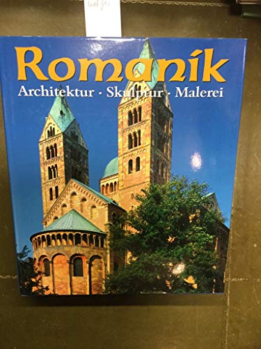 Die Kunst der Romanik. Architektur, Skulptur, Malerei