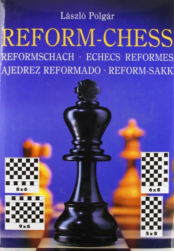 Reform-Chess. Reformschach. Echecs reformes. Ajedrez reformado. Reformsakk. Training in 2650+3 po...