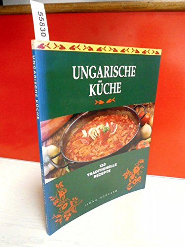Stock image for Ungarische Kche. 133 traditionelle Rezepte. 133 Traditionelle Rezepte for sale by Antiquariat Mander Quell