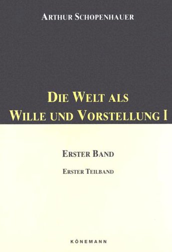 9783895082641: Die Welt als Wille und Vorstellung I: Erster Band Erster Teilband (German Edition)