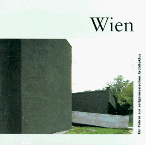 9783895082795: Wien : Ein Fuhrer zur Zeitgenoossiscen Architektur