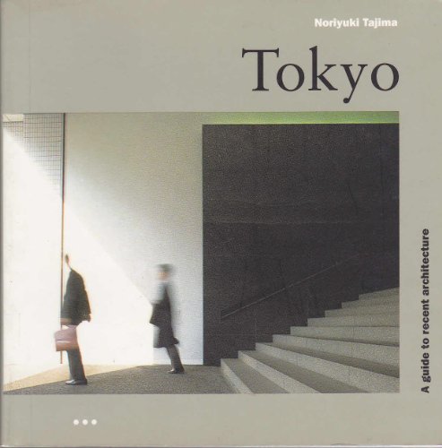 Stock image for Tokyo: A Guide to Recent Architecture for sale by Books Unplugged