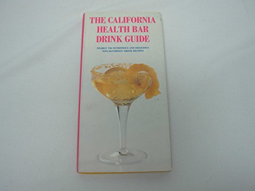 Stock image for The California Health Bar Drink Guide for sale by LeLivreVert