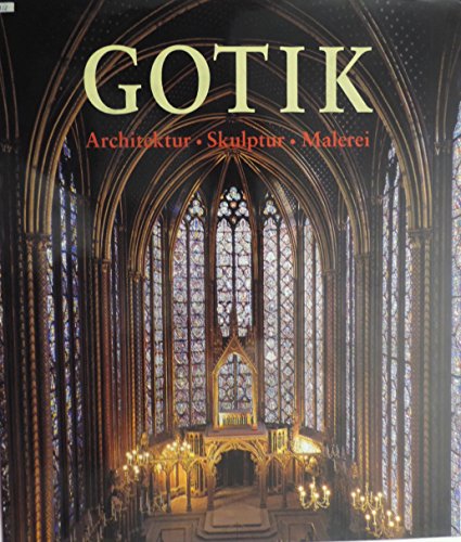 DIE KUNST DER GOTIK. Architektur, Skulptur, Malerei - [Hrsg.]: Toman, Rolf