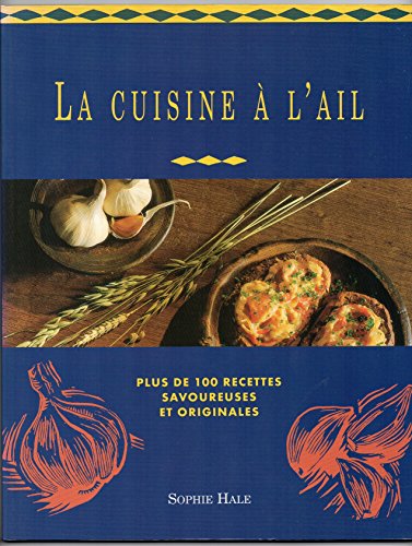 Beispielbild fr La Cuisine  l'ail zum Verkauf von Ammareal