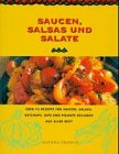 Stock image for Saucen, Salsas und Salate - ber 75 Rezepte fr Saucen, Salsas, Ketchups und pikante Beilagen aus aller Welt for sale by Sammlerantiquariat