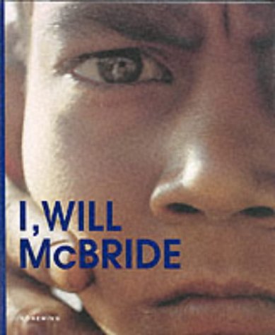 I, Will McBride (Articles Sans C) (Englisch) Gebundene Ausgabe von Will McBride (Autor), Will MacBride - Will McBride (Autor), Will MacBride