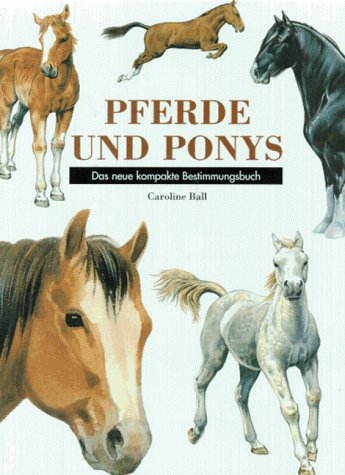 Beispielbild fr Pferde Und Ponys Das Neue Kompakte Bestimmungsbuch zum Verkauf von Harle-Buch, Kallbach