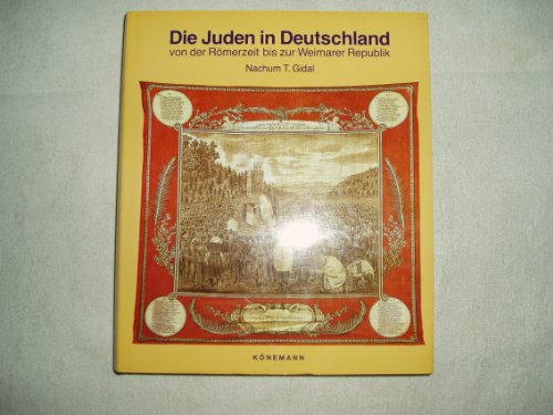 Die Juden in Deutschland von der Römerzeit bis zur Weimarer Republik. Mit einem Geleitw. von Marion Gräfin Dönhoff. - Gidal, Nachum T.