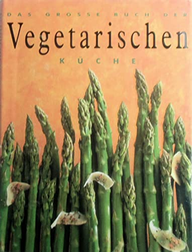 Beispielbild für Das Grosse Buch Der Vegetarischen Kuche zum Verkauf von Discover Books