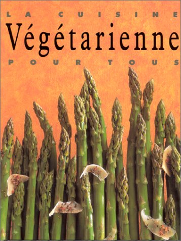 Beispielbild fr LA CUISINE VEGETARIENNE POUR TOUS zum Verkauf von AwesomeBooks