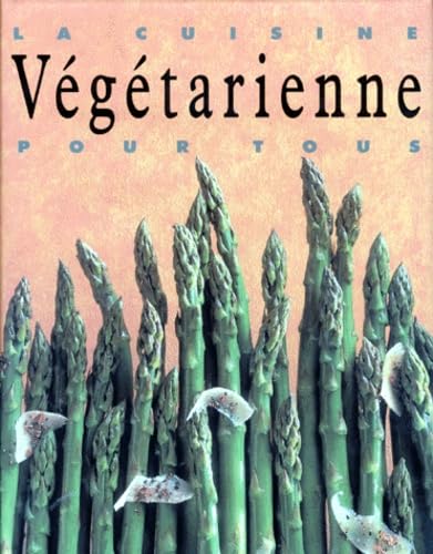 Stock image for LA CUISINE VEGETARIENNE POUR TOUS for sale by AwesomeBooks