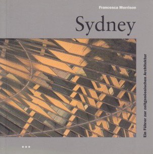 Stock image for Sydney. Ein Fhrer zeitgenssischer Architektur for sale by Versandantiquariat Felix Mcke
